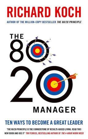 Book cover number 1 for The 80/20 Manager : Ten Ways To become A Great Leader written by Richard Koch published by Hachette