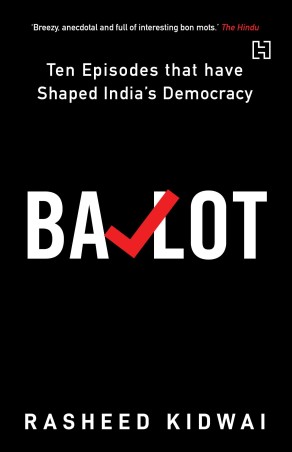 Book cover number 1 for Ballot : Ten Episodes That Have Shaped India's Democracy written by Rasheed Kidwai published by Hachette