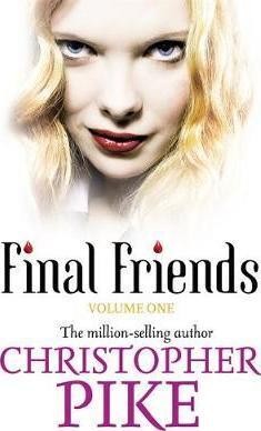 Book cover number 1 for Final Friends : Volume 1 written by Christopher Pike published by Hachette