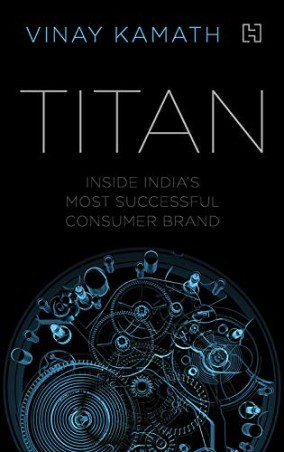 Book cover number 1 for Titan: Inside India's Most Successful Consumer Brand written by Vinay Kamath published by Hachette