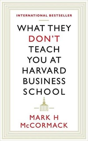 Book cover number 1 for What They Don't Teach You At Harvard Business School written by Mark H. McCormack published by Hachette