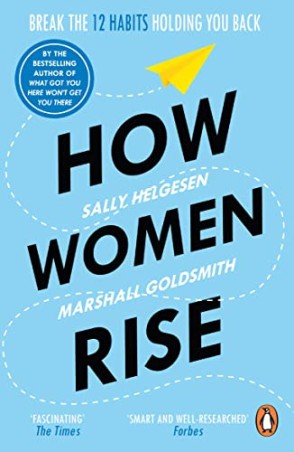 Book cover number 1 for How Women Rise : Break The 12 Habits Holding You Back written by Sally Helgesen published by Hachette