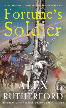 Book cover number 1 for Fortune's Soldier written by Alex Rutherford published by Hachette