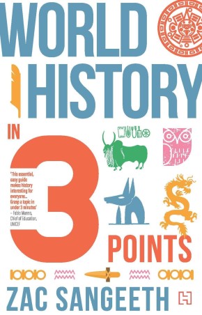 Book cover number 1 for World History In 3 Points written by Zac Sangeeth published by Hachette