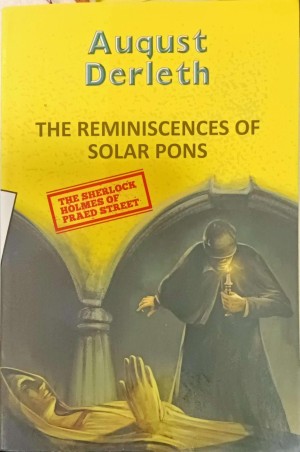 Book cover number 1 for The Reminiscences Of Solar Pons written by August Derleth published by Hachette