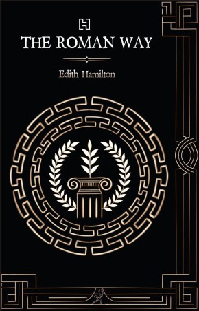 Book cover number 1 for The Roman Way written by Edith Hamilton published by Hachette