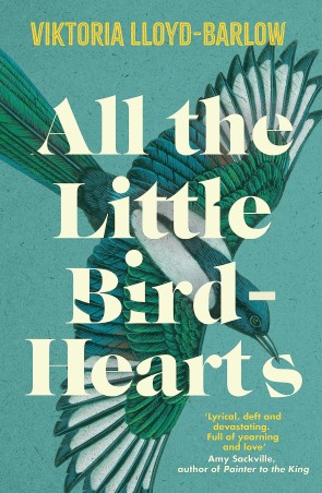 Book cover number 1 for All The Little Bird-Hearts written by Viktoria Lloyd-Barlow published by Hachette