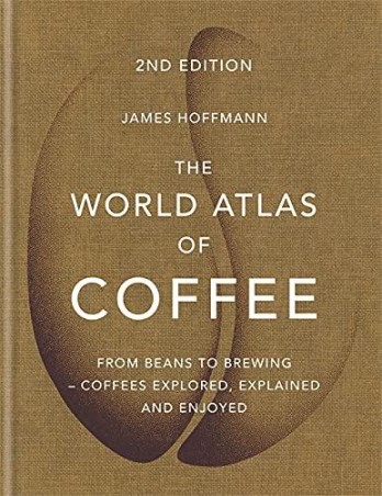 Book cover number 1 for The World Of Atlas Coffee written by James Hoffmann published by Hachette