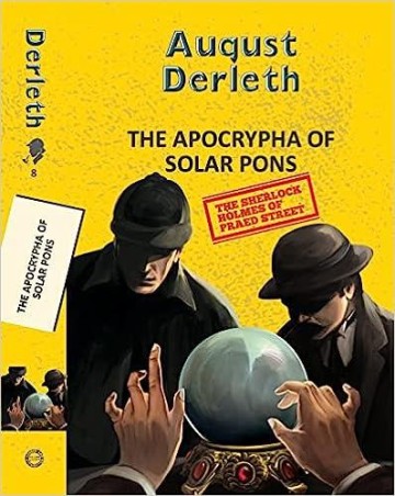 Book cover number 1 for The Apocrypha Of Solar Pons written by August Derleth published by Hachette