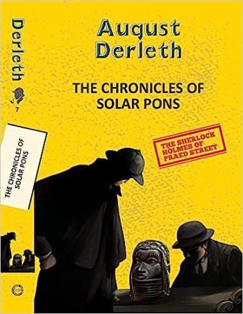 Book cover number 1 for The Chronicles Of Solar Pons written by August Derleth published by Hachette