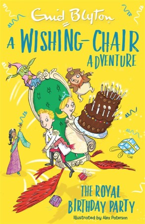 Book cover number 1 for A Wishing-Chair Adventure : The Royal Birthday Party written by Enid Blyton published by Hachette