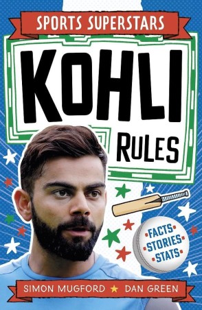 Book cover number 1 for Sports Superstars : Kohli Rules written by Simon Mugford, Dan Green published by Hachette