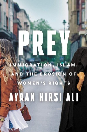 Book cover number 1 for Prey : Immigration, Islam, And The Erosion Of Women's Rights written by Ayaan Hirsi Ali published by Harper Collins Publishers