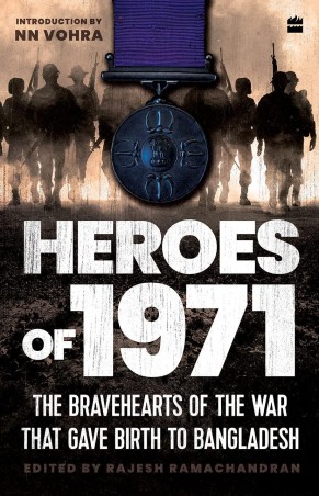 Book cover number 1 for Heroes Of 1971 : The Bravehearts Of The War That Gave Birth To Bangladesh written by NA published by Harper Collins Publishers