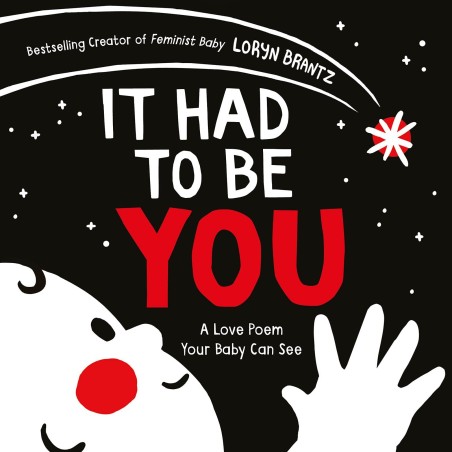 Book cover number 1 for It Had To Be You (A Love Poem Your Baby Can See) written by Loryn Brantz published by Harper Collins Publishers