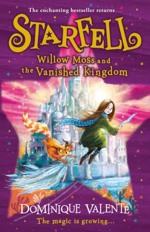 Book cover number 1 for Starfell: Willow Moss And The Vanished Kingdom written by Dominique Valente published by Harper Collins Publishers