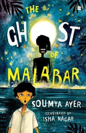 Book cover number 1 for The Ghost Of Malabar written by Soumya Ayer published by Harper Collins Publishers