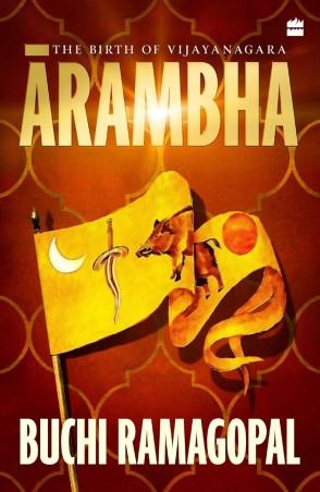 Book cover number 1 for Arambha: The Birth Of Vijayanagara written by Buchi Ramagopal published by Harper Collins Publishers