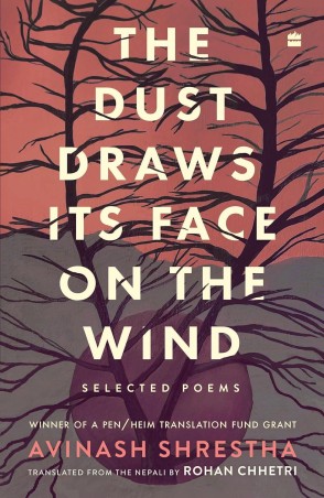 Book cover number 1 for The Dust Draws Its Face On The Wind : Selected Poems written by Avinash Shrestha published by Harper Collins Publishers