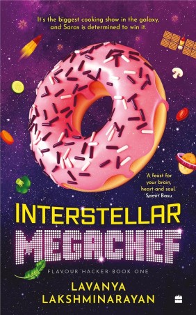Book cover number 1 for Interstellar Megachef written by Lavanya Lakshminarayan published by Harper Collins Publishers