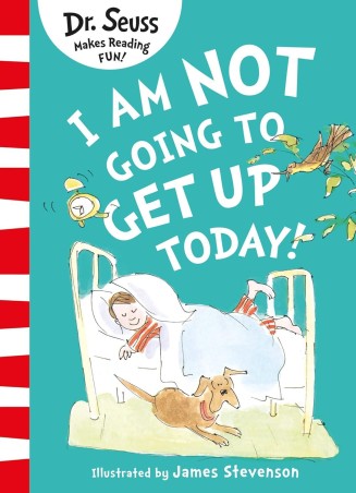 Book cover number 1 for I Am Not Going To Get Up Today! written by Seuss published by Harper Collins Publishers