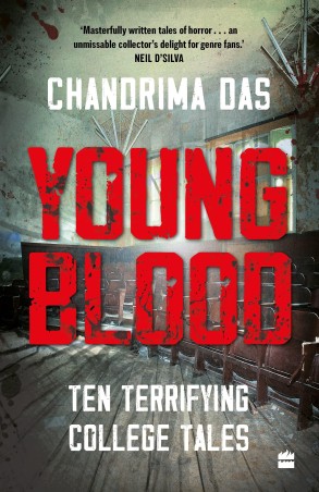 Book cover number 1 for Young Blood : Ten Terrifying College Tales written by Chandrima Das published by Harper Collins Publishers