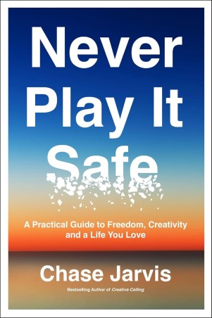 Book cover number 1 for Never Play It Safe written by Chase Jarvis published by Harper Collins Publishers