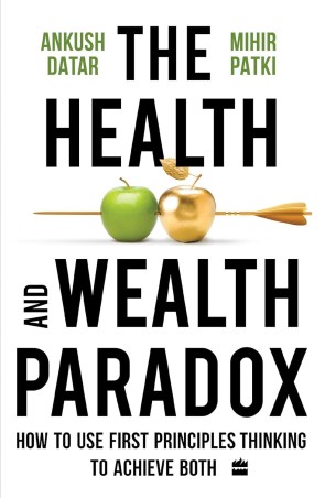 Book cover number 1 for The Health And Wealth Paradox written by Ankush Datar, Mihir Patki published by Harper Collins Publishers