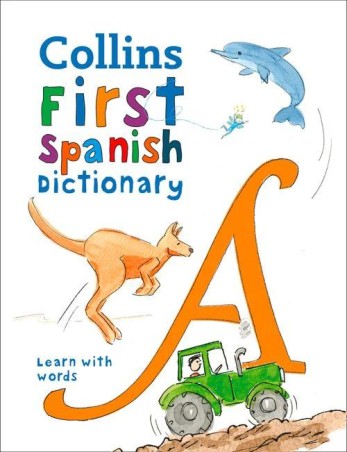Book cover number 1 for Collins First Spanish Dictionary written by Maria Herbert-Liew published by Harper Collins Publishers