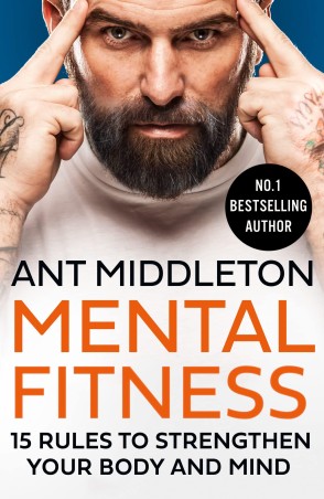 Book cover number 1 for Mental Fitness : 15 Rules To Strengthen Your Body And Mind written by Ant Middleton published by Harper Collins Publishers