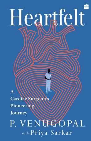 Book cover number 1 for Heartfelt : A Cardiac Surgeon's Pioneering Journey written by P. Venugopal, Priya Sarkar published by Harper Collins Publishers