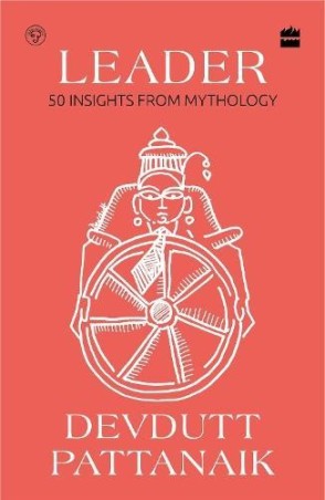 Book cover number 1 for Leader : 50 Insights From Mythology written by Devdutt Pattanaik published by Harper Collins Publishers