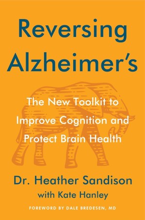 Book cover number 1 for Reversing Alzheimer's : The New Toolkit To Improve Cognition And Protect Brain Health written by Heather Sandison published by Harper Collins Publishers