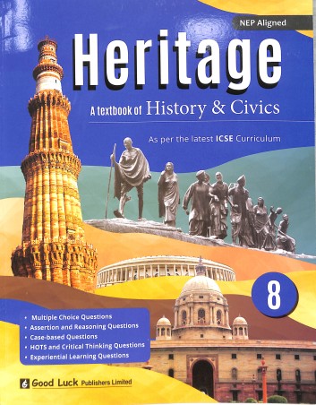 Book cover number 1 for Heritage A Textbook Of History & Civics Class 8 (ICSE) NEP written by NA published by Good Luck Publishers Limited