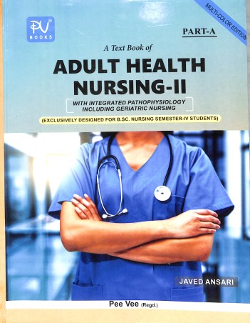 Book cover number 1 for A Text Book Of Adult Health Nursing 2 Part A & B (B. Sc. Nursing Semester 4 Students) written by Javed Ansari published by S. Vikas And Company (Medical Publishers)