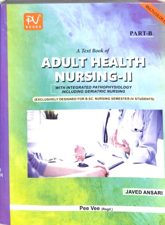 Book cover number 4 for A Text Book Of Adult Health Nursing 2 Part A & B (B. Sc. Nursing Semester 4 Students) written by Javed Ansari published by S. Vikas And Company (Medical Publishers)