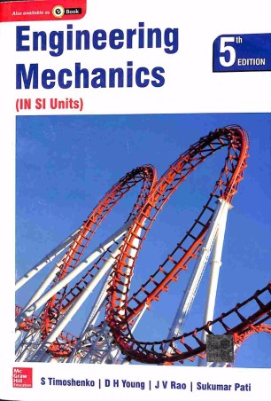 Book cover number 1 for Engineering Mechanics (In SI Units) written by S. Timoshenko, D. H. Young, J. V. Rao published by McGraw Hill Education Private Limited