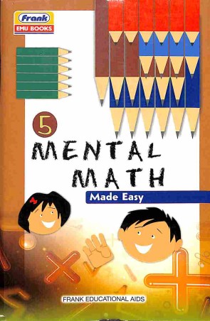 Book cover number 1 for Mental Math Made Easy 5 written by NA published by Frank Educational Aids