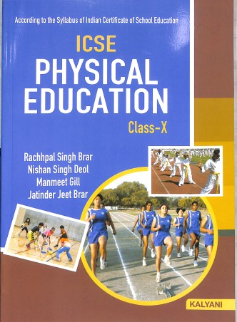 Book cover number 1 for ICSE Physical Education Class 10 written by Rachhpal Singh Brar, Nishan Singh Deol, Manmeet Gill published by Kalyani Publishers
