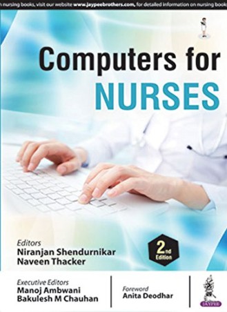 Book cover number 1 for Computers For Nurses written by Niranjan Shendurnikar, Naveen Thacker published by Jaypee Brothers Medical Publishers (P) Ltd.