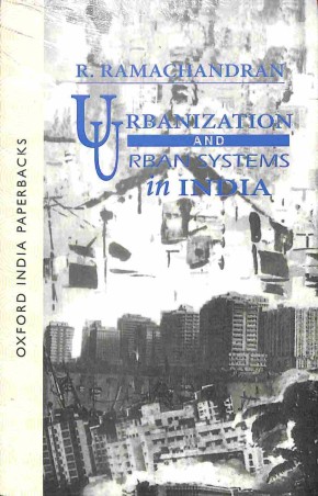 Book cover number 1 for Urbanizatiion And Urban Systems In India written by R. Ramachandran published by Oxford University Press