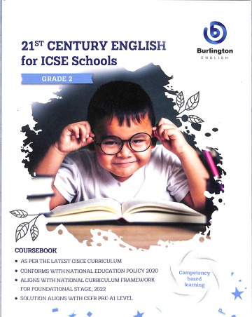 Book cover number 1 for 21st Century English For ICSE Schools Coursebook Grade 2 (NEP2020 / NCF 2022) Foundational Stage written by NA published by Burlington Books