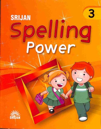 Book cover number 1 for Srijan Spelling Power 3 written by Raj N. Bakshi, Shefali Bakshi published by Srijan Publishers P. Ltd.