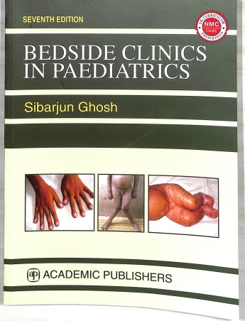 Book cover number 1 for Bedside Clinics In Paediatrics (7th Edition) written by Sibarjun Ghosh published by Academic Publishers