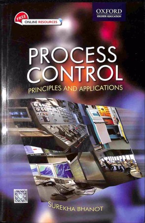 Book cover number 1 for Process Control : Principles And Applications written by Surekha Bhanot published by Oxford University Press