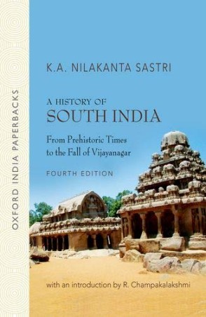 Book cover number 1 for A History Of South India : From Prehistoric Times To The Fall Of Vijayanagar written by K. A. Nilakanta Sastri, R. Champakalakshmi published by Oxford University Press