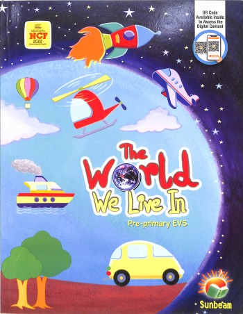 Book cover number 1 for The World We Live In Pre-Primary EVS (NCF 2022) written by Sheetal Saroha published by Sunbeam Publishers Pvt. Ltd.