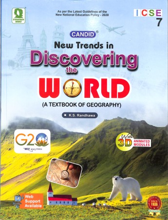 Book cover number 1 for Candid New Trends In Discovering The World 7 (A Textbook Of Geography) ICSE (NEP 2020) written by K. S. Randhawa published by Evergreen Publications (India) Ltd.