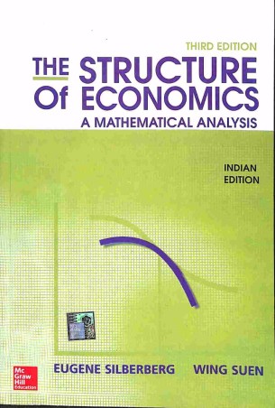 Book cover number 1 for The Structure Of Economics: A Mathematical Analysis written by Eugene Silberberg, Wing Suen published by McGraw Hill Education Private Limited