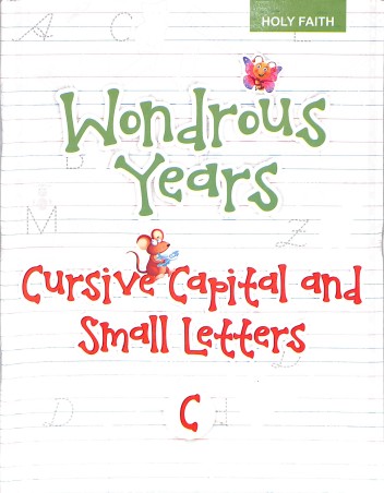 Book cover number 1 for Wondrous Years Cursive Capital And Small Letters C (A a To Z z) written by NA published by Holy Faith International (P) Ltd